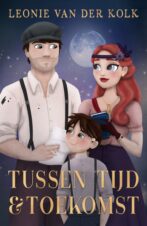 Bekijk deze Boekenkaft van boek Tussen Tijd & Toekomst van Leonie van der Kolk